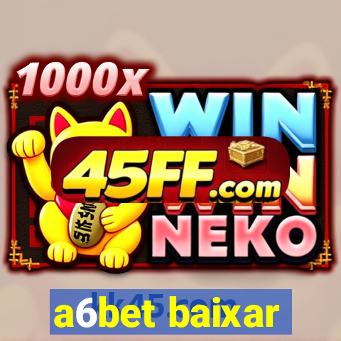 a6bet baixar